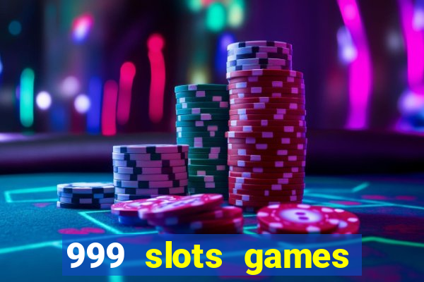 999 slots games download apk